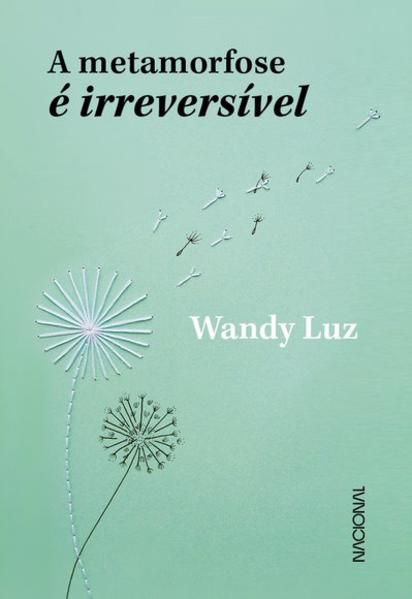 A METAMORFOSE É IRREVERSÍVEL