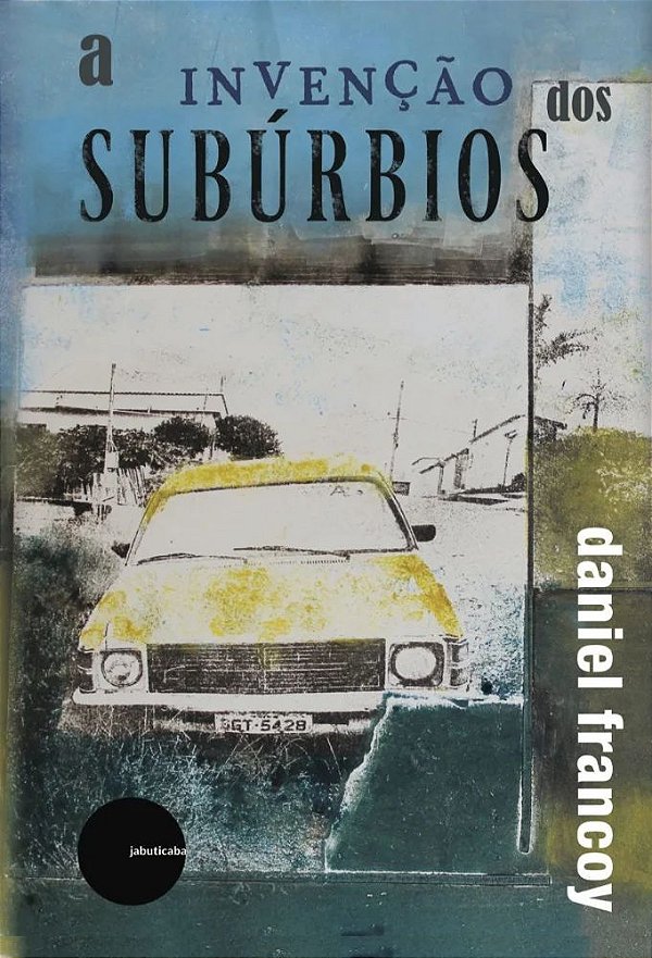 A INVENÇÃO DOS SUBÚRBIOS