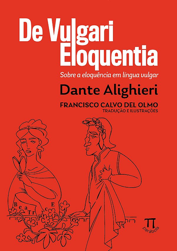 DE VULGARI ELOQUENTIA: SOBRE A ELOQUÊNCIA EM LÍNGUA VULGAR