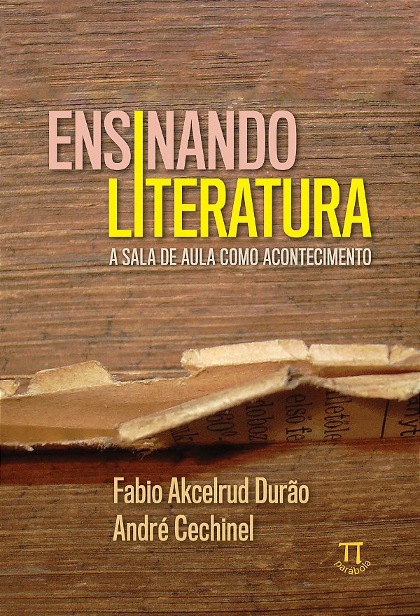 ENSINANDO LITERATURA: A SALA DE AULA COMO ACONTECIMENTO