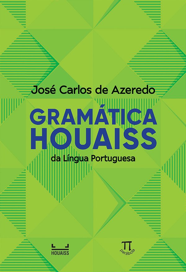 GRAMÁTICA HOUAISS DA LÍNGUA PORTUGUESA