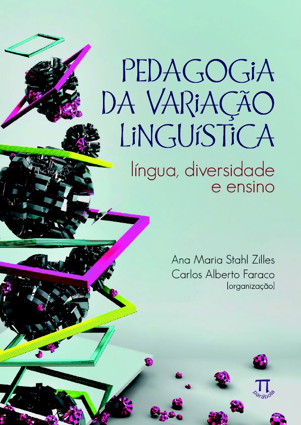 PEDAGOGIA DA VARIAÇÃO LINGUÍSTICA . LÍNGUA, DIVERSIDADE E ENSINO