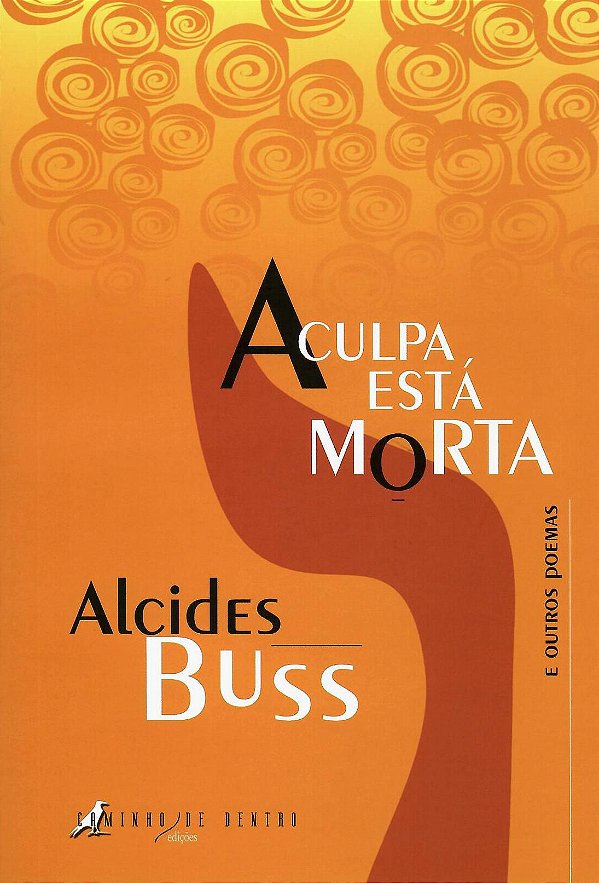 A CULPA ESTÁ MORTA E OUTROS POEMAS