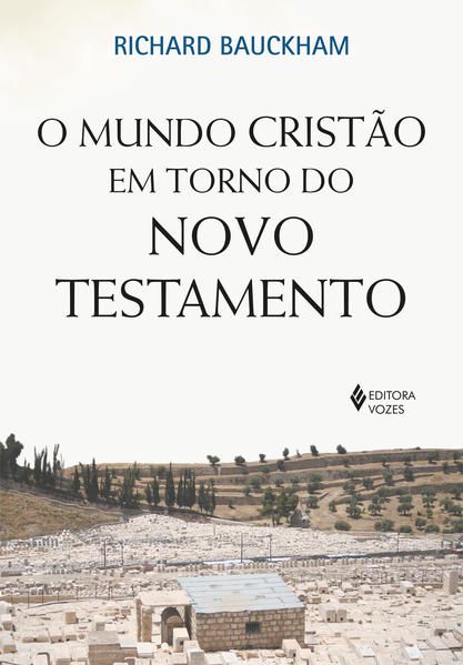 O MUNDO CRISTÃO EM TORNO DO NOVO TESTAMENTO