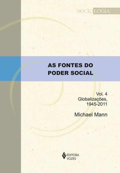 AS FONTES DO PODER SOCIAL - VOL. 4