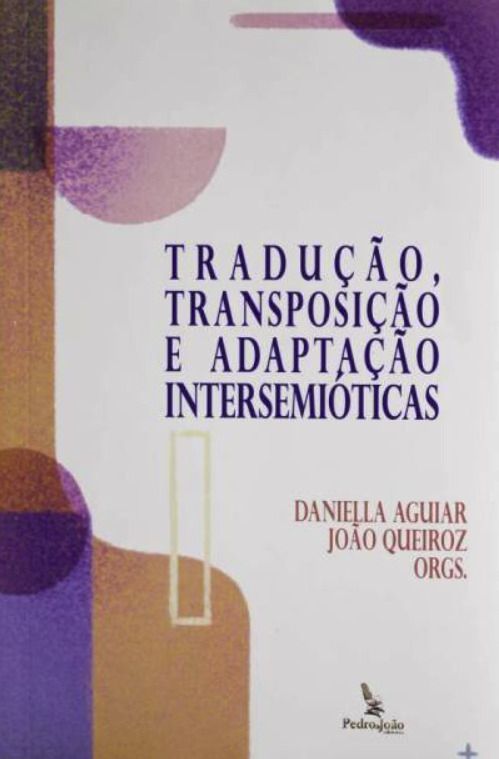 TRADUÇÃO, TRANSPOSIÇÃO E ADAPTAÇÃO INTERSEMIÓTICAS