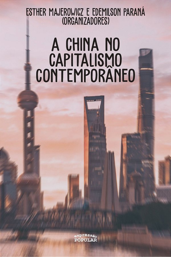 A CHINA NO CAPITALISMO CONTEMPORÂNEO