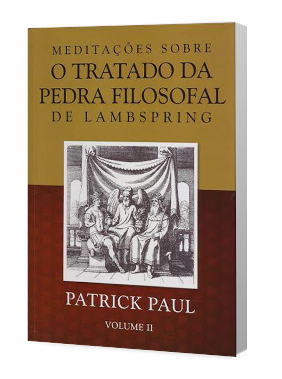 MEDITAÇÕES SOBRE O TRATADO DA PEDRA FILOSOFAL DE LAMBSPRING, VOLUME 2