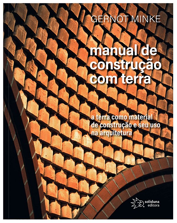 MANUAL DE CONSTRUÇÃO COM TERRA - VOL. 1