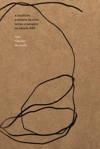 A CONDIÇÃO PRECÁRIA DA ARTE
