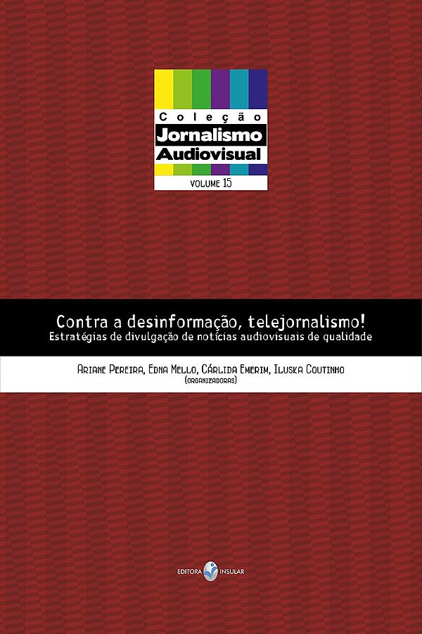 CONTRA A DESINFORMAÇÃO, TELEJORNALISMO! - VOL. 15