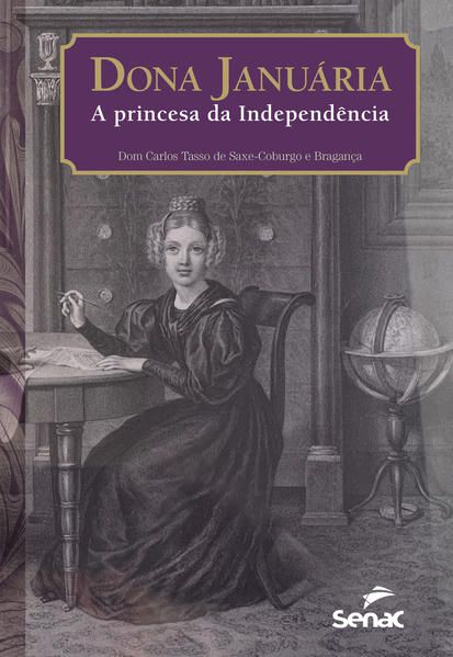 DONA JANUÁRIA, A PRINCESA DA INDEPENDÊNCIA