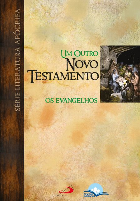 UM OUTRO NOVO TESTAMENTO: OS EVANGELHOS