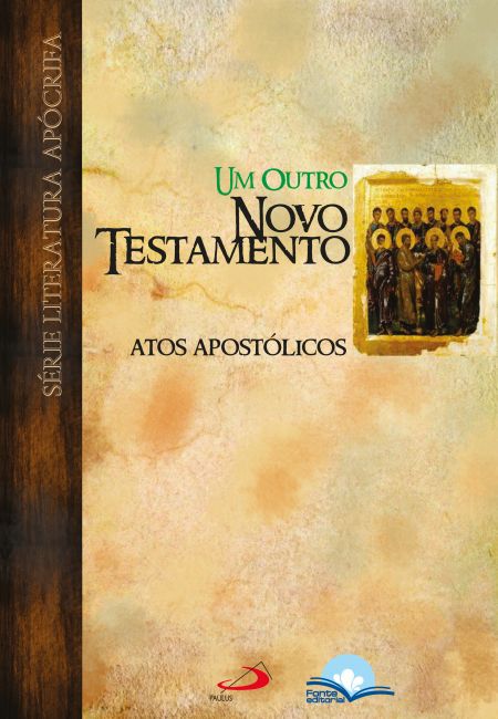 UM OUTRO NOVO TESTAMENTO: ATOS APOSTÓLICOS