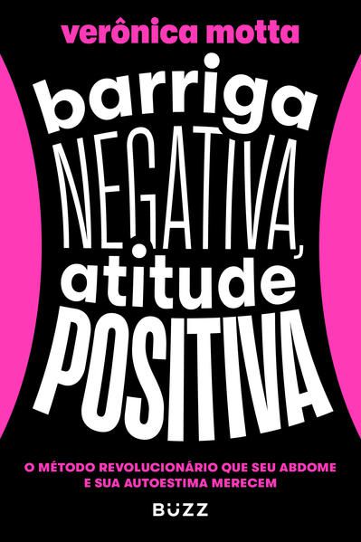BARRIGA NEGATIVA, ATITUDE POSITIVA