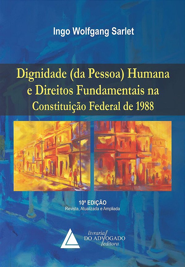 DIGNIDADE (DA PESSOA) HUMANA E DIREITOS FUNDAMENTAIS NA CONSTITUIÇÃO FEDERAL DE 1988