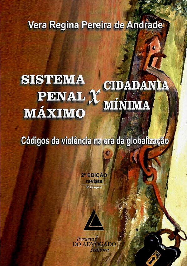 SISTEMA PENAL MÁXIMO X CIDADANIA MÍNIMA