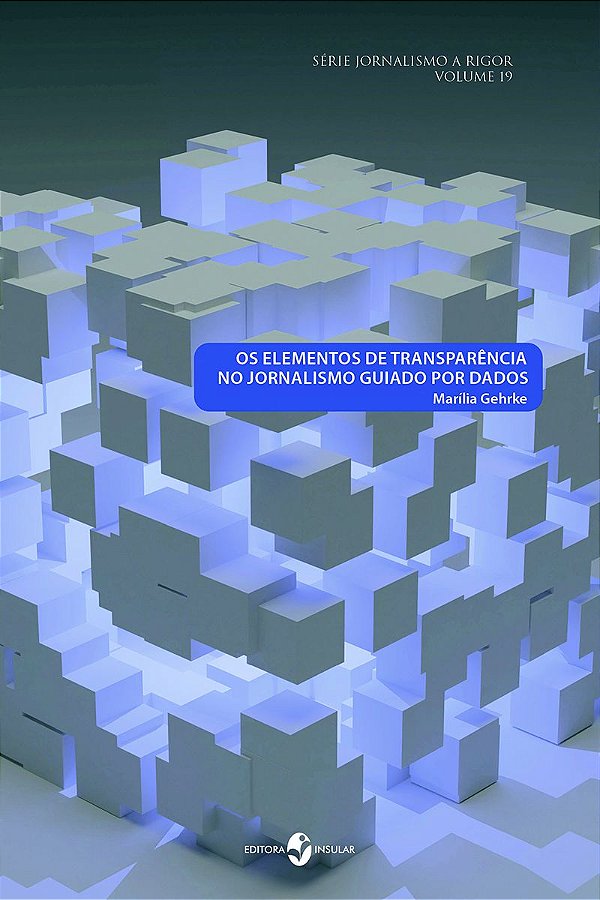 OS ELEMENTOS DE TRANSPARÊNCIA NO JORNALISMO GUIADO POR DADOS - VOL. 19