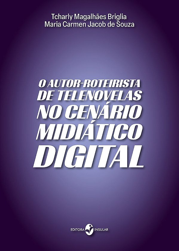 O AUTOR-ROTEIRISTA DE TELENOVELAS NO CENÁRIO MIDIÁTICO DIGITAL