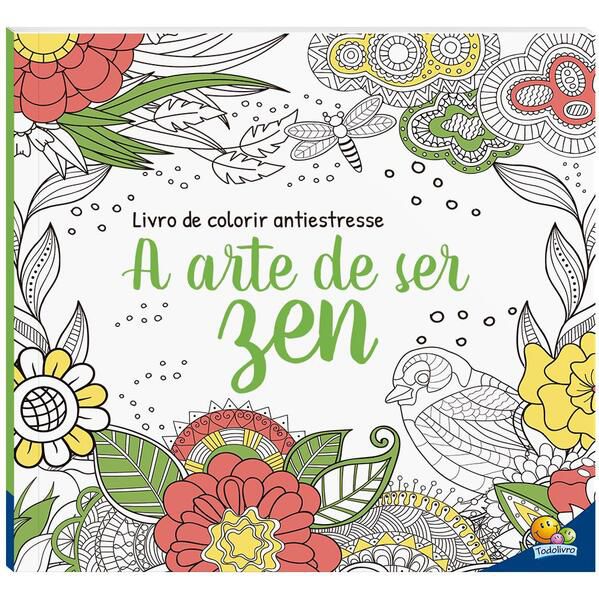 LIVRO DE COLORIR ANTIESTRESSE: A ARTE DE FICAR ZEN