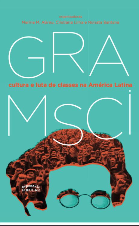 GRAMSCI, CULTURA E LUTA DE CLASSES NA AMÉRICA LATINA