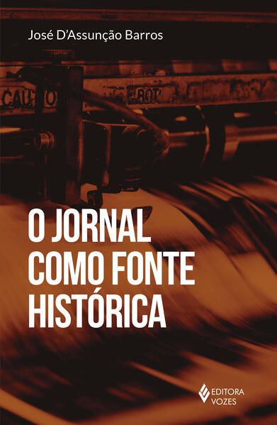 O JORNAL COMO FONTE HISTÓRICA