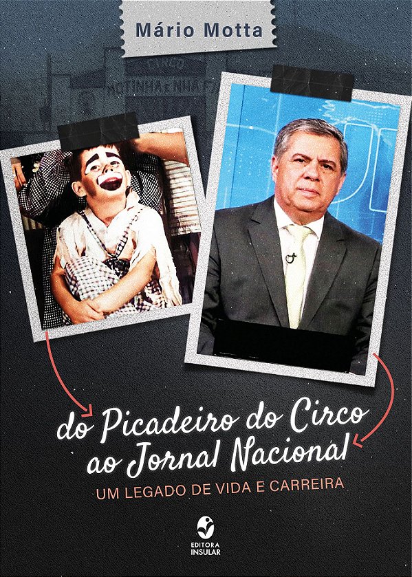 DO PICADEIRO DO CIRCO AO JORNAL NACIONAL