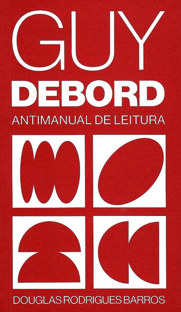 GUY DEBORD: ANTIMANUAL DE LEITURA - VOL. 1