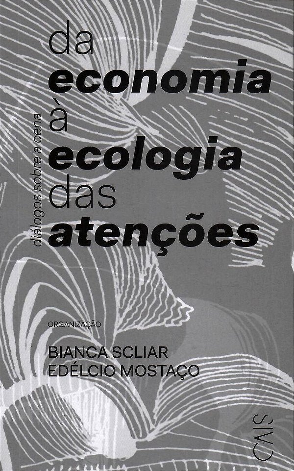 DA ECONOMIA À ECOLOGIA DAS ATENÇÕES