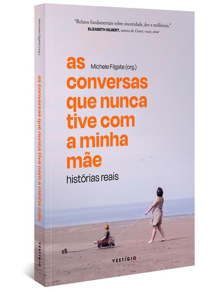 AS CONVERSAS QUE NUNCA TIVE COM A MINHA MÃE