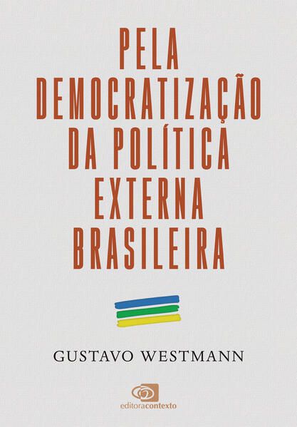 PELA DEMOCRATIZAÇÃO DA POLÍTICA EXTERNA BRASILEIRA