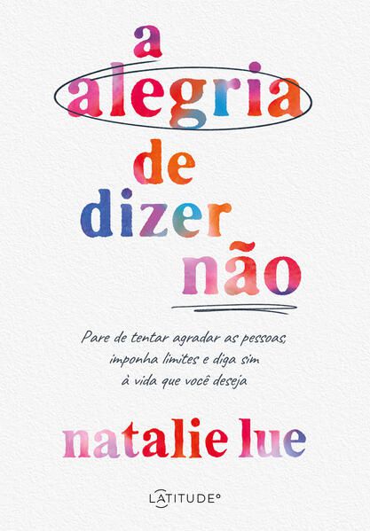 A ALEGRIA DE DIZER NÃO