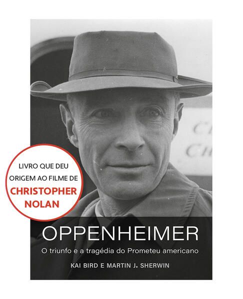OPPENHEIMER (O LIVRO QUE DEU ORIGEM AO FILME DE CHRISTOPHER NOLAN)