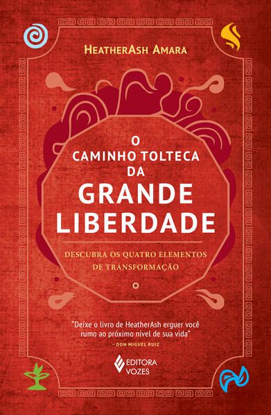 O CAMINHO TOLTECA DA GRANDE LIBERDADE