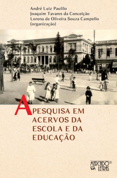 A PESQUISA EM ACERVOS DA ESCOLA E DA EDUCAÇÃO