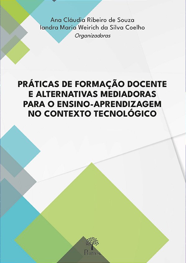PRÁTICAS DE FORMAÇÃO DOCENTE E ALTERNATIVAS MEDIADORAS PARA O ENSINO-APRENDIZAGEM NO CONTEXTO TECNOL