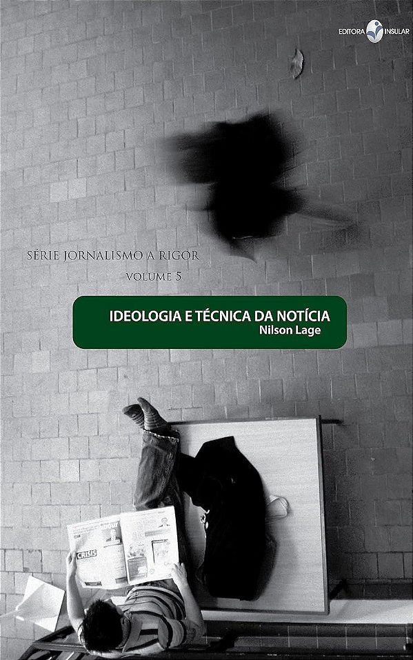 IDEOLOGIA E TÉCNICA DA NOTÍCIA