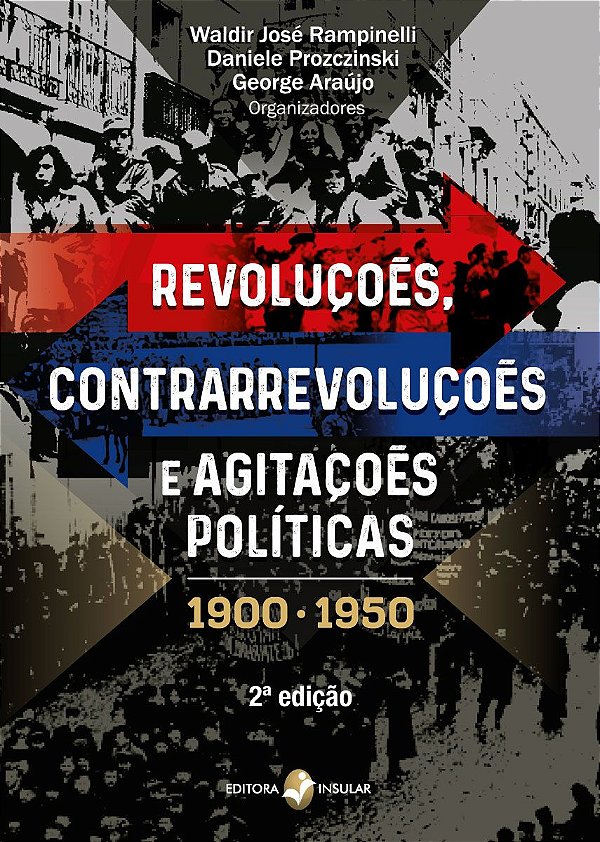 REVOLUÇÕES, CONTRARREVOLUÇÕES E AGITAÇÕES POLÍTICAS: 1900-1950