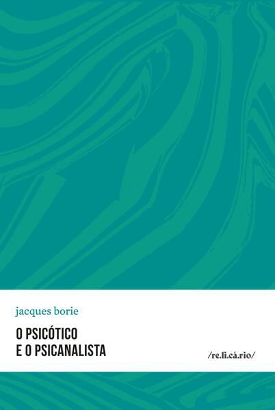 O PSICÓTICO E O PSICANALISTA - VOL. 7