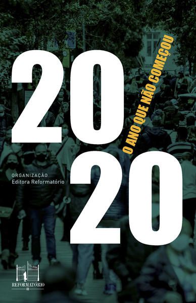 2020, O ANO QUE NÃO COMEÇOU