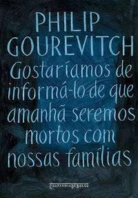 GOSTARÍAMOS DE INFORMÁ-LO DE QUE AMANHÃ SEREMOS MORTOS COM NOSSAS FAMÍLIAS
