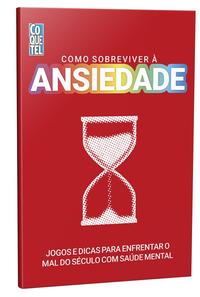 COMO SOBREVIVER À ANSIEDADE
