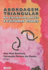ABORDAGEM TRIANGULAR NO ENSINO DAS ARTES E CULTURAS VISUAIS