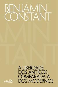 A LIBERDADE DOS ANTIGOS COMPARADA À DOS MODERNOS
