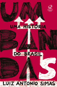 UMBANDAS: UMA HISTÓRIA DO BRASIL