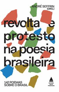 REVOLTA E PROTESTO NA POESIA BRASILEIRA