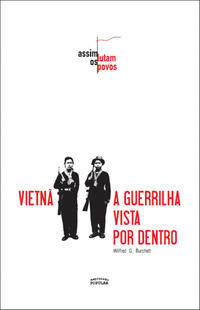 VIETNÃ – A GUERRILHA VISTA POR DENTRO