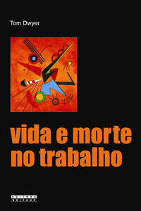 VIDA E MORTE NO TRABALHO