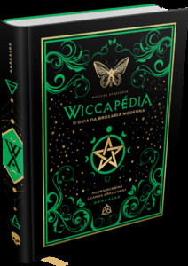 WICCAPÉDIA: O GUIA DA BRUXARIA MODERNA