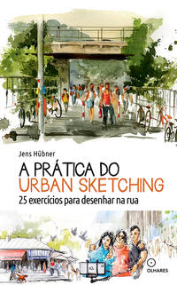 A PRÁTICA DO URBAN SKETCHING